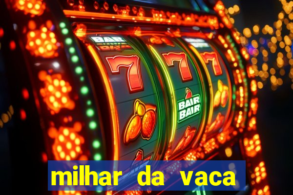 milhar da vaca mais atrasada